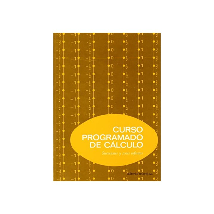 Curso programado de cálculo V. Sucesiones y series infinitas